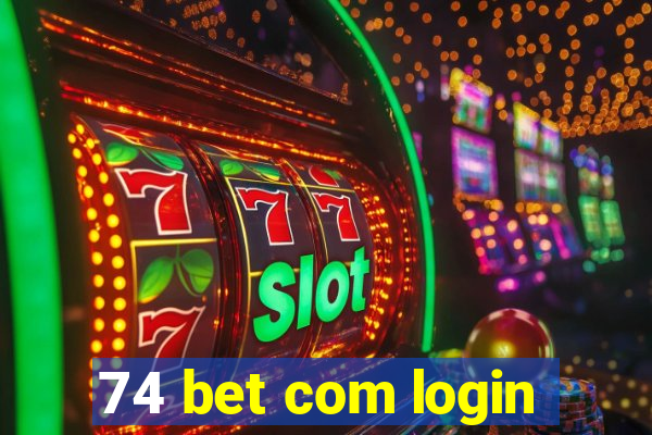 74 bet com login